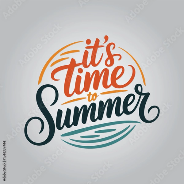 Obraz It's Time to Summer Lettering Calligraphy Typography Quote t-shirt Vector Design Template
