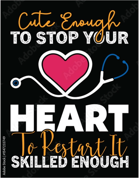 Fototapeta Ladies Cute Enough to Stop Your Heart Skilled Enough to Restart It - printable editable vector art file.