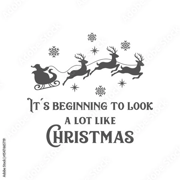 Fototapeta It’s beginning to look a lot like Christmas isolated vector illustration. Christmas and Happy New Year card. Santa Claus with deer and snowflakes on a white background. Winter design template.