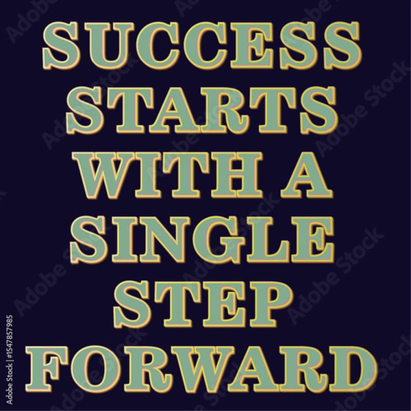 Fototapeta Motivational Inspirational Quote Success Starts With A Single Step Forward In Stylized Typography On A Dark Background. Great For Motivational Content, Business Inspiration, And Self-growth Posters.