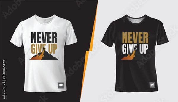 Fototapeta Bold Never Give Up Typography T-Shirt Design with Mountain Climber Silhouette – Motivational Graphic on Black and White Apparel, T-shirt vector design, Ready for print.