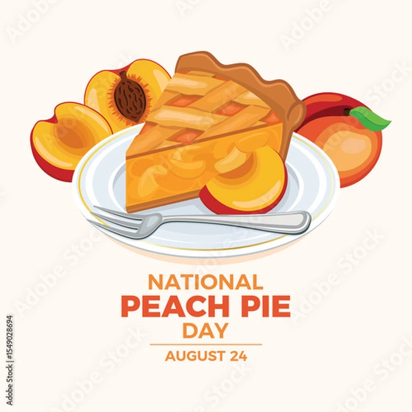 Fototapeta National Peach Pie Day poster vector illustration. Slice of peach dessert on a plate vector. Piece of fruit cake with fresh peaches drawing. Template for background, banner, card. August 24 every year