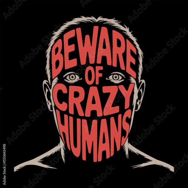 Fototapeta The outline of a human face on which is written in red letters Beware of crazy humans. The illustration says that you need to be careful with strangers. Black background. Vector graphics. EPS.