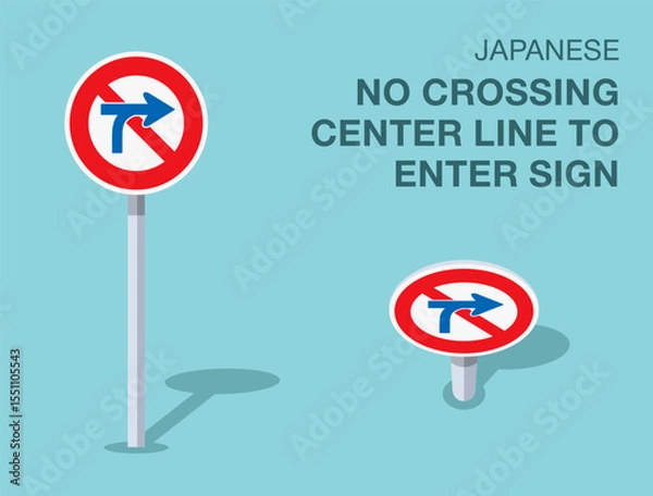 Fototapeta Traffic regulation rules. Isolated japanese "no crossing center line to enter" road sign. Front and top view. Flat vector illustration template.