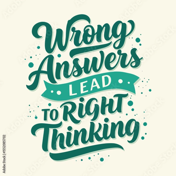 Fototapeta Inspirational Education Quote 'Wrong Answers lead to Right Thinking' Lettering