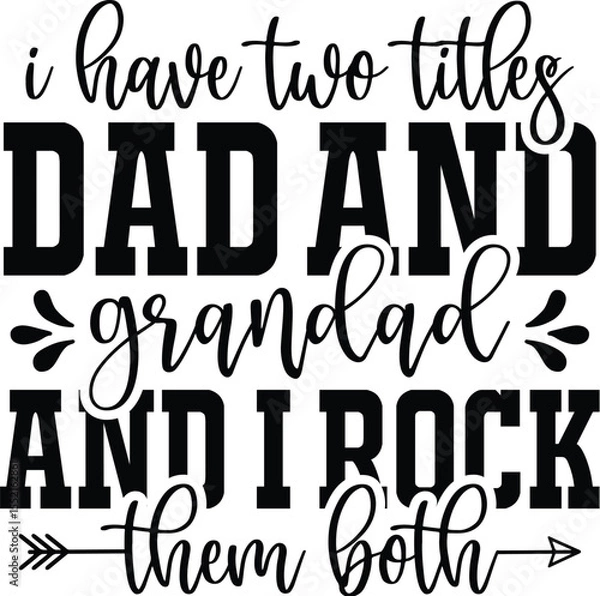 Fototapeta I Have Two Titles Dad And Grandad And I Rock Them Both