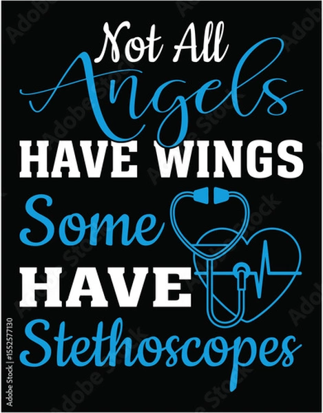 Fototapeta Not All Angels Have Wings, Some Have Stethoscopes - printable editable vector art file.