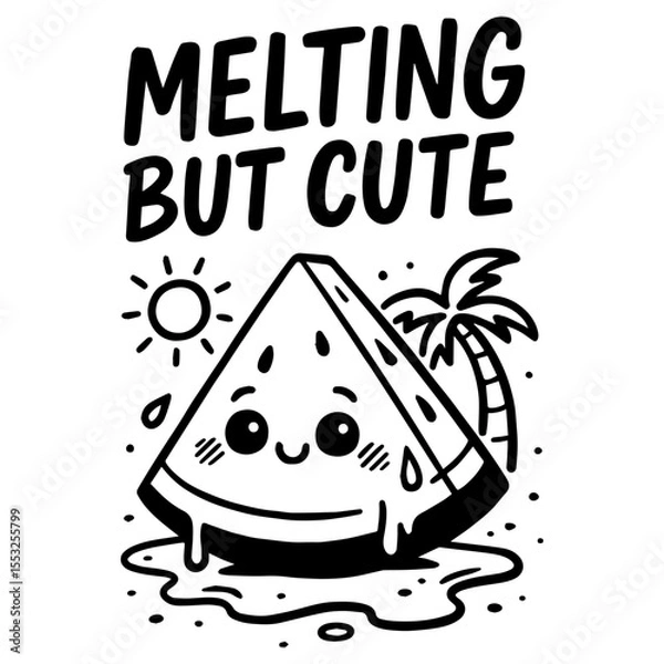 Obraz Melting kawaii watermelon slice under sun with “Melting But Cute” quote, black and white funny summer vector cartoon illustration