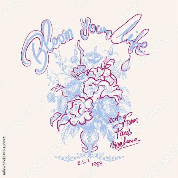 Obraz Nature flowers graphic tee. girls graphics for tee tops sweatshirt. hand writing typography text print. bloom your life slogan text t-shirt print design.