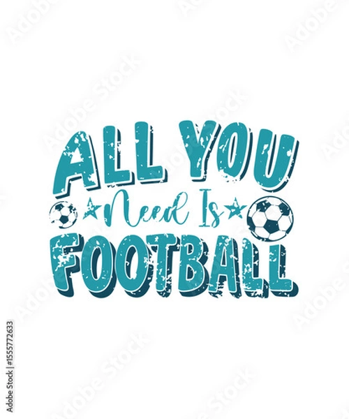 Fototapeta all you need football typography Design Print Ready file download