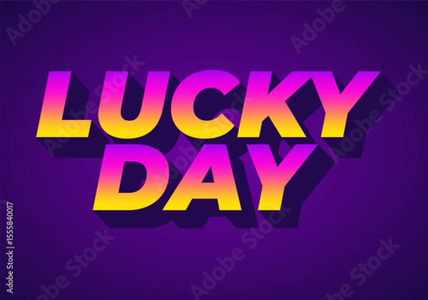 Fototapeta Vibrant Lucky Day text effect Typography Design