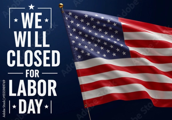 Fototapeta We will be closed for labor day announcement with the american flag waving proudly on a dark blue background