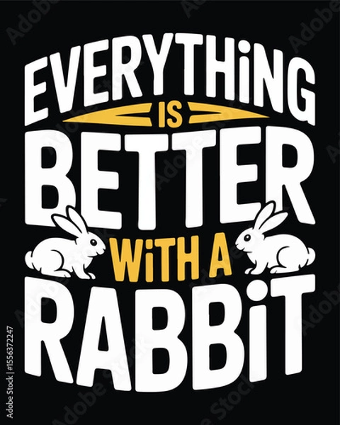Fototapeta Everything is better with a rabbit cute bunny lover graphic design
