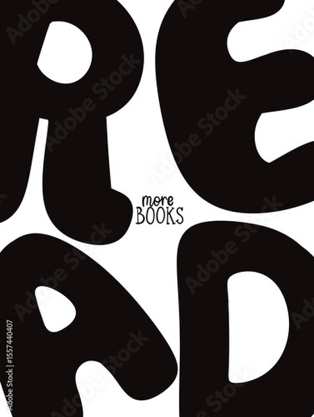 Fototapeta Modern bold typography poster with the phrase “Read More Books” in black letters on a white background. Perfect for book lovers, reading corners, libraries, or kids’ rooms. Minimalist and playful