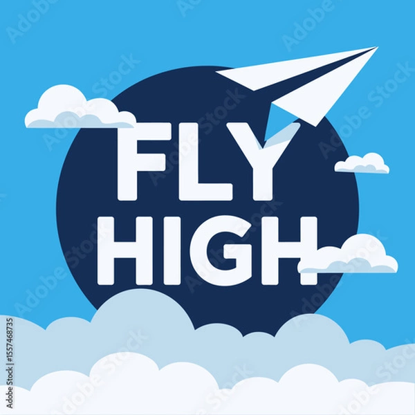 Fototapeta Paper airplane soaring through blue sky with clouds and the words fly high in a dark circle representing ambition and success