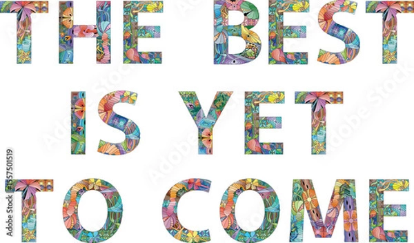 Fototapeta Words THE BEST IS YET TO COME. Vector zentangle object for decoration