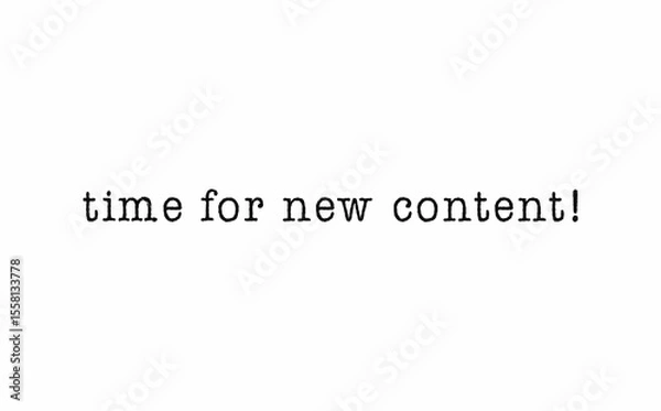 Obraz Time for new content! message on a white background