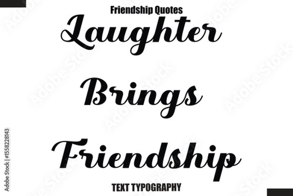 Obraz Laughter Brings Friendship cursive friendship saying typography text,