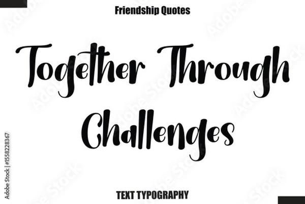 Obraz Together Through Challenges cursive friendship saying typography text,