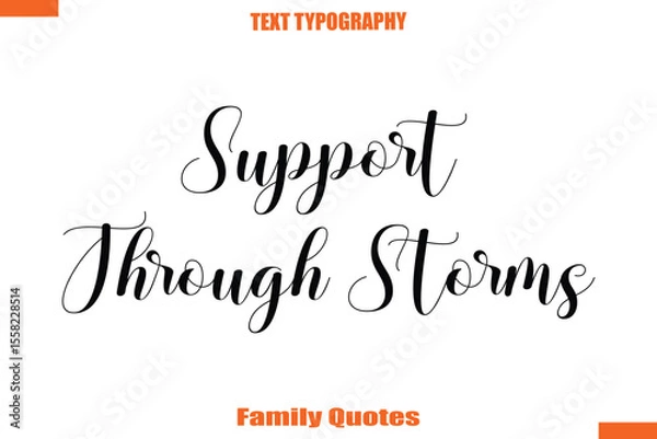 Obraz Support Through Storms Typographic text family saying
