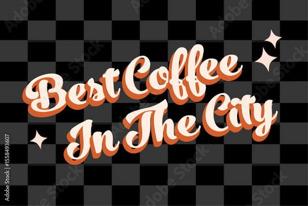 Fototapeta Best coffee in the city retro text on checkered black background with sparkles, vintage cafe poster style