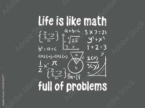 Fototapeta Life is like math full of problems clever life and math quote tee for nerds geeks and thinkers