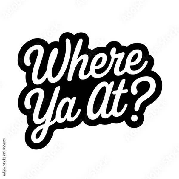 Fototapeta Where Ya At?. Vector Design Isolated on White Background