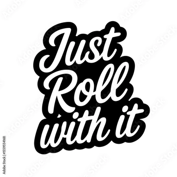 Fototapeta Just Roll With It. Vector Design Isolated on White Background