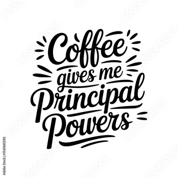 Fototapeta Coffee Gives Me Principal Powers. Vector Design Isolated on White Background