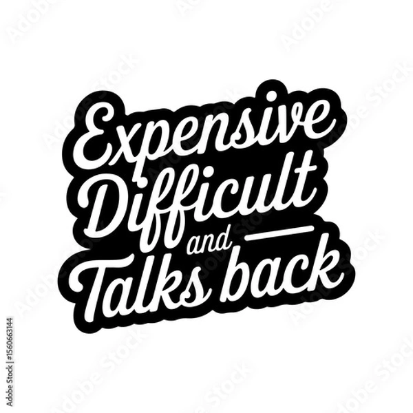 Fototapeta Expensive Difficult and Talks Back. Vector Design Isolated on White Background