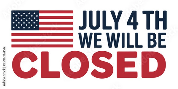Fototapeta Closed on july 4th business sign with american flag and bold patriotic colors for independence day notice and holiday announcement