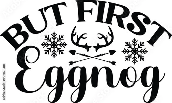 Obraz Basic RGB But First Eggnog svg design