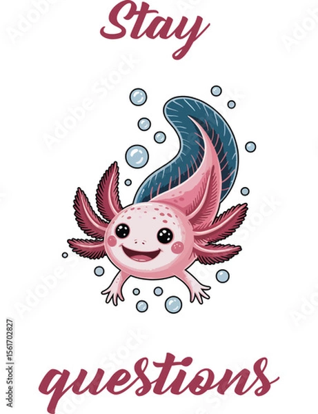 Obraz Cute Axolotl Pun Illustration – "Stay Curious Axolotl Questions" Funny Animal Design