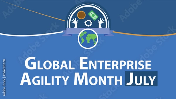 Obraz Global Enterprise Agility Month July web vector banner design illustration