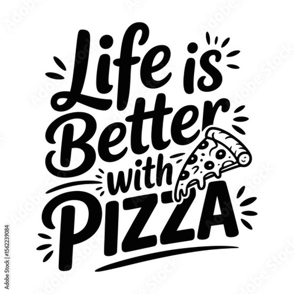 Obraz Life is better with pizza, Pizza quotes typography design