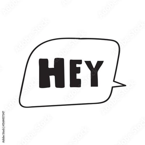 Fototapeta Word - Hey. Outline design. Speech bubble. Sticker, banner, web design. T shirt design. Vector illustration on white background.
