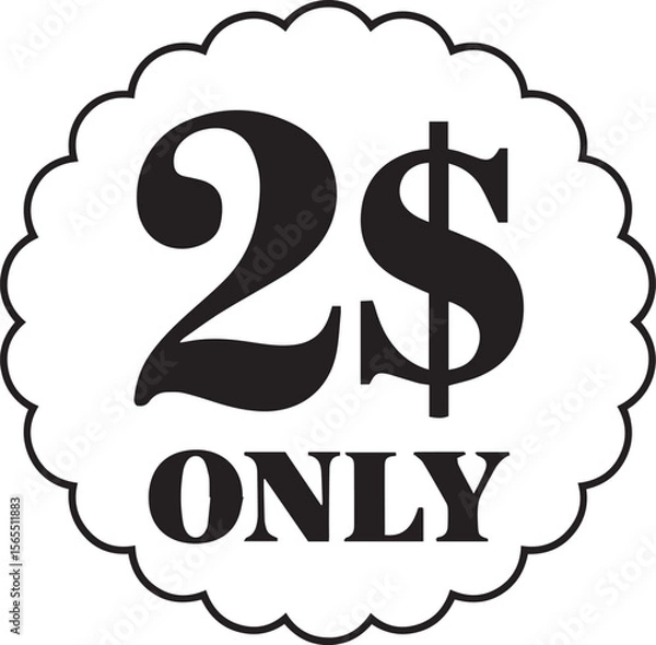 Fototapeta Black and white graphic of two dollars only in a scalloped circle