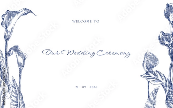 Obraz Hand Drawn Calla Lily Flowers and Leaves Welcome to Our Wedding Template Elegant Floral Design