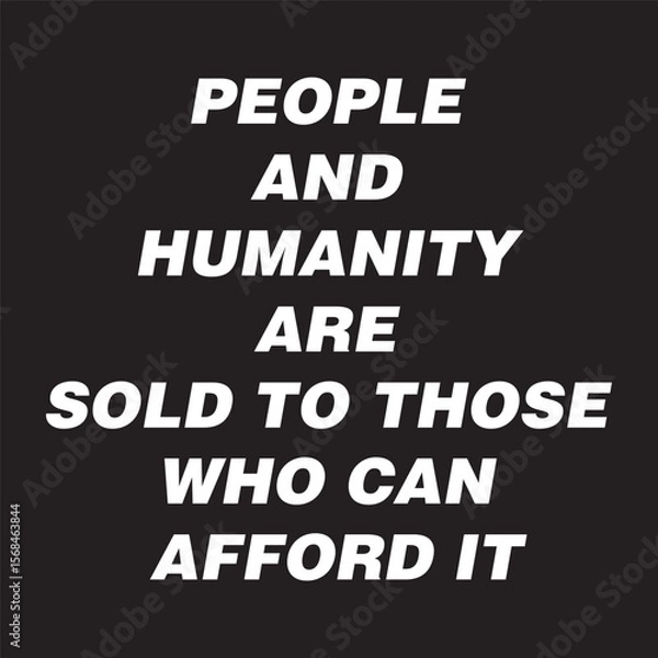 Fototapeta People and humanity are sold to those who can afford it t-shirt design