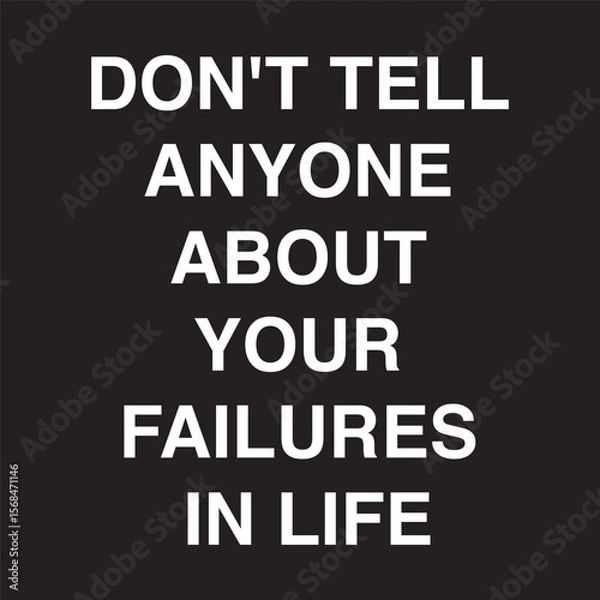 Fototapeta Don't tell anyone about your failures in life t-shirt print design