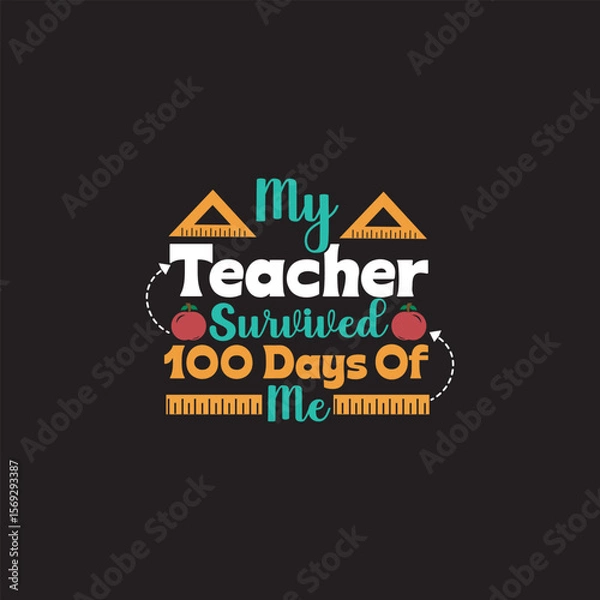 Fototapeta My Teacher survived 100 days of me 