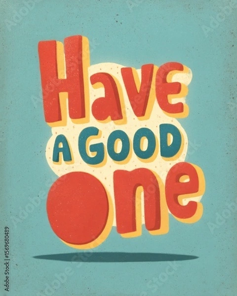 Fototapeta Fun greeting card design featuring have a good one playful typography bright colors graphic style