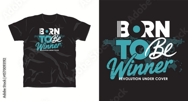 Fototapeta T-shirt design with text "Born to be winner, inovation under cover",  typography motivation slogan graffiti style t-shirt design