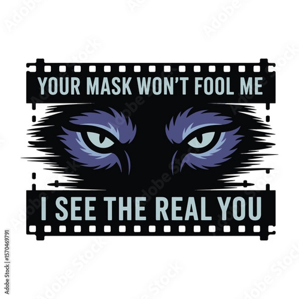 Fototapeta Wolf eyes with “Your mask won’t fool me, i see the real you” quote, bold graphic film style, vector illustration.