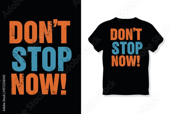 Fototapeta "Don't Stop Me Now!" Distressed Typography T-Shirt Design for Motivation and Energy