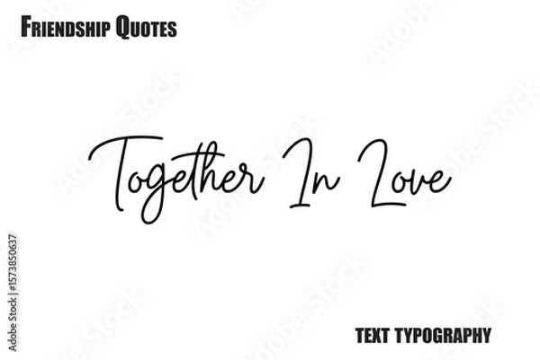 Fototapeta Together In Love Typography text Friendship quote