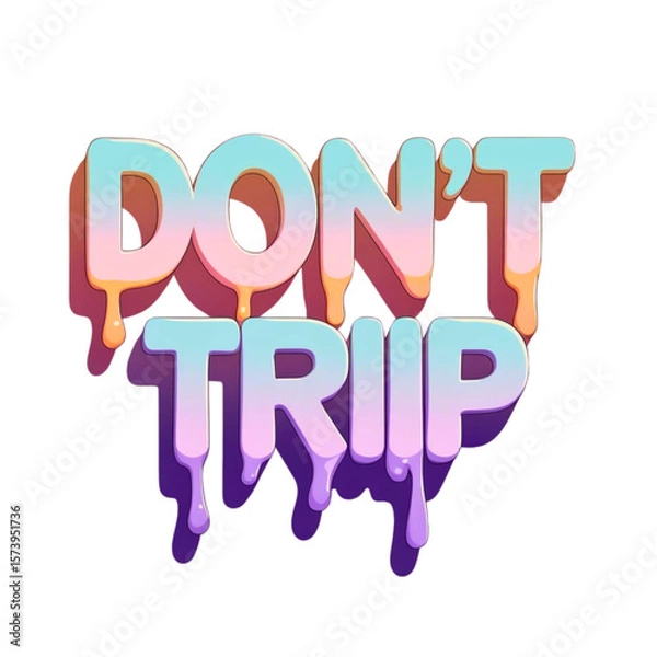 Fototapeta Don t trip dripping text typography with pastel gradient colors