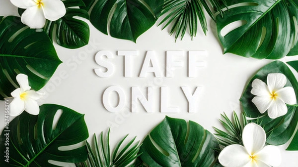Obraz STAFF ONLY Text in Dynamic Minimalist Style – Realistic Typography with Green Tropical Floral Leaves
