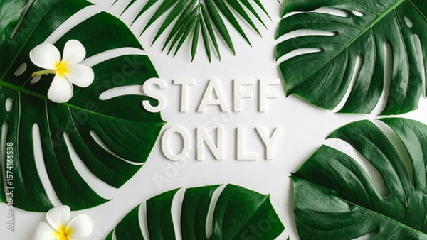 Obraz STAFF ONLY Text in Dynamic Minimalist Style – Realistic Typography with Green Tropical Floral Leaves