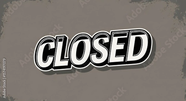 Fototapeta Signboard with word closed. Business has stopped working temporarily or permanently. Not available, finished or out of stock concept.